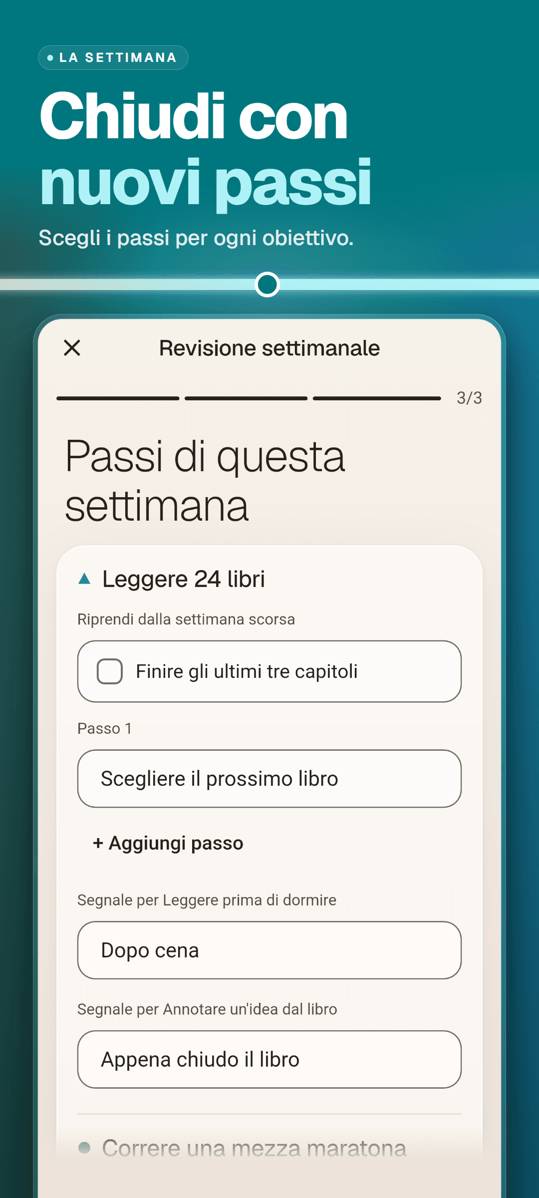 Revisione settimanale, passo 3 di 3: i passi di questa settimana per ogni obiettivo, un passo ripreso dalla settimana scorsa e un segnale per ogni abitudine collegata