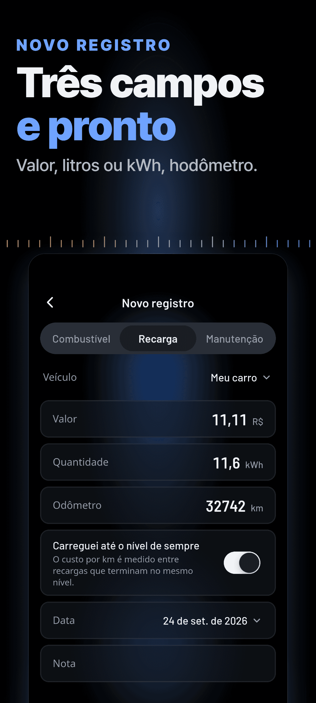 Um novo registro de recarga com o valor, os kWh e o hodômetro preenchidos, e a opção de marcá-lo como carregado até o nível habitual