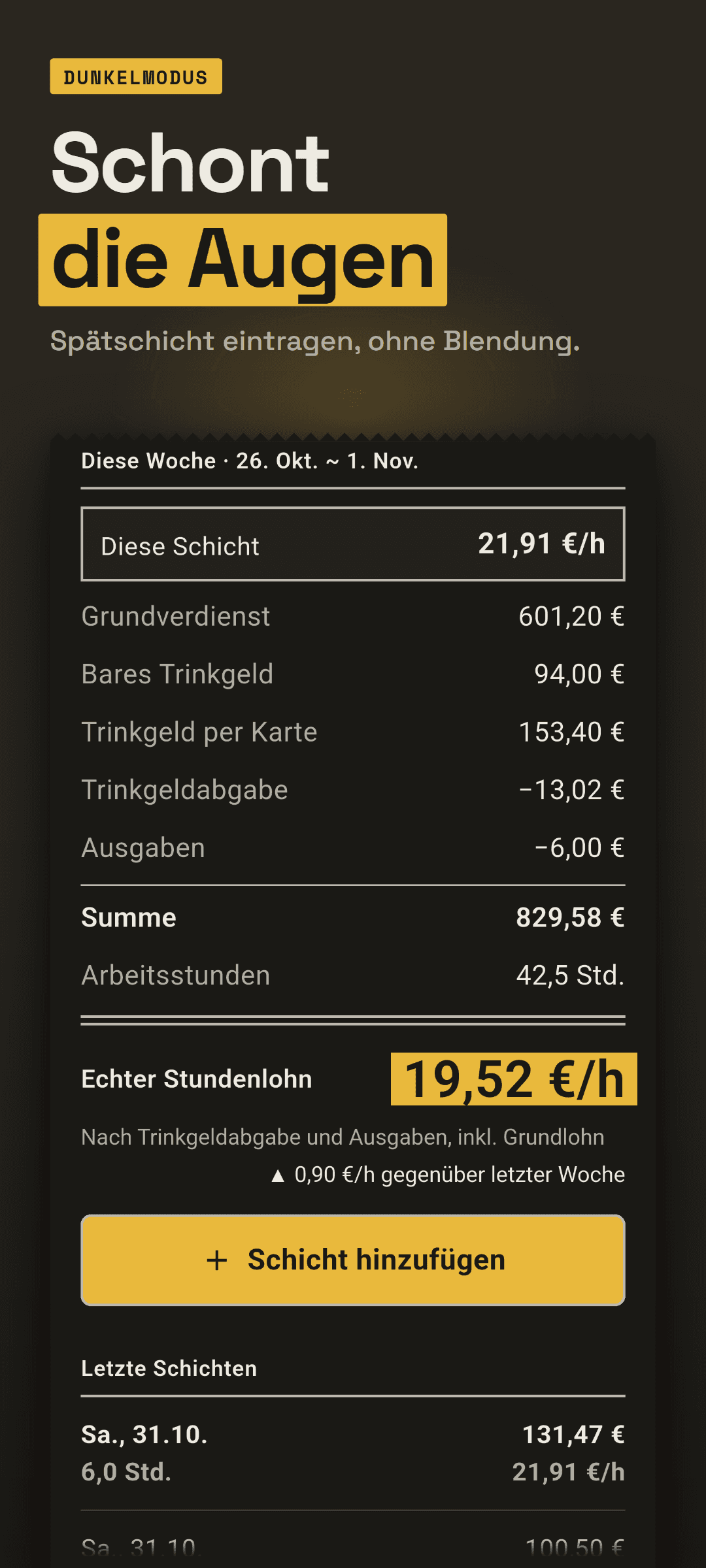Die Startseite im Dunkelmodus direkt nach dem Speichern einer späten Abendschicht: der echte Stundenlohn dieser Schicht, der Stundenlohn der Woche und die Abendschicht oben in den letzten Schichten