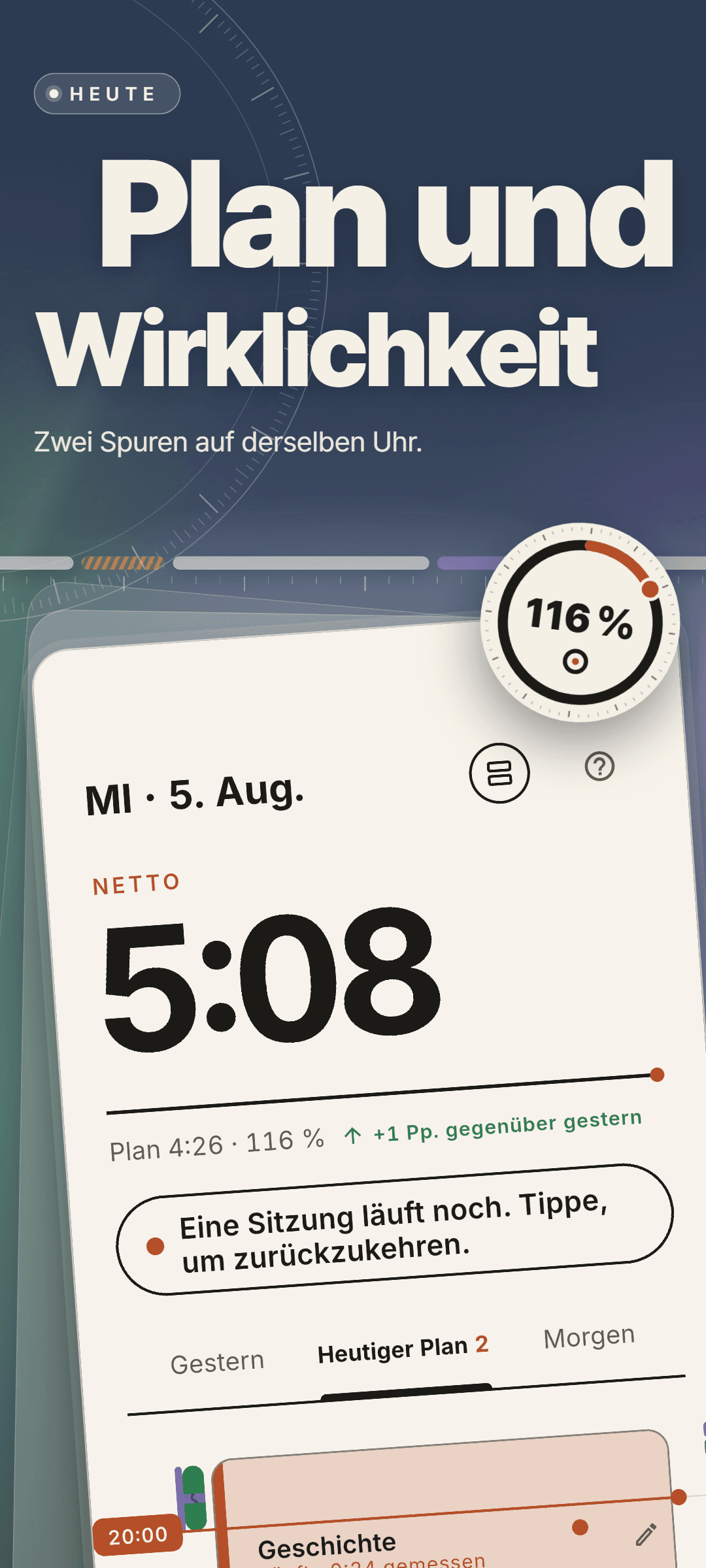 Startbildschirm für Mittwoch, 5. August: heute 5:08 netto bei einem Plan von 4:26 (116 %), ein Hinweis, dass noch eine Sitzung läuft, und der Tab mit dem heutigen Plan