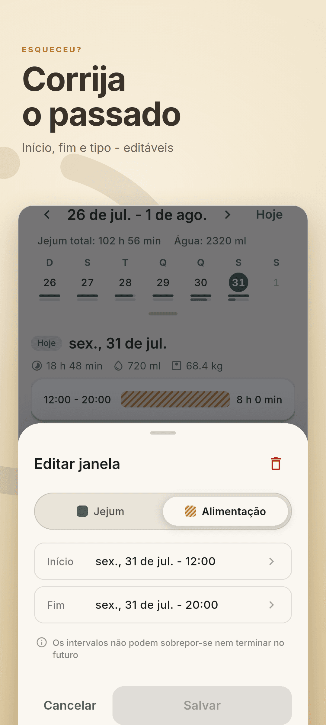 A folha de edição aberta sobre a timeline, com o seletor jejum/alimentação e os horários de início e fim editáveis