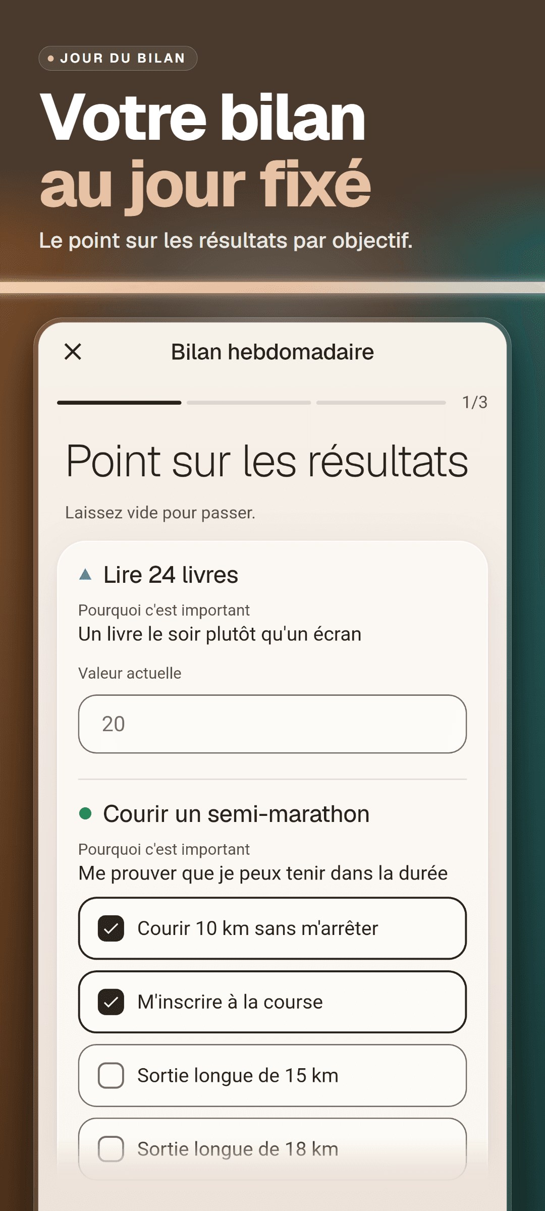 Bilan hebdomadaire, étape 1 sur 3 : le point sur les résultats, avec pourquoi chaque objectif compte, un champ pour la valeur actuelle et des jalons à cocher