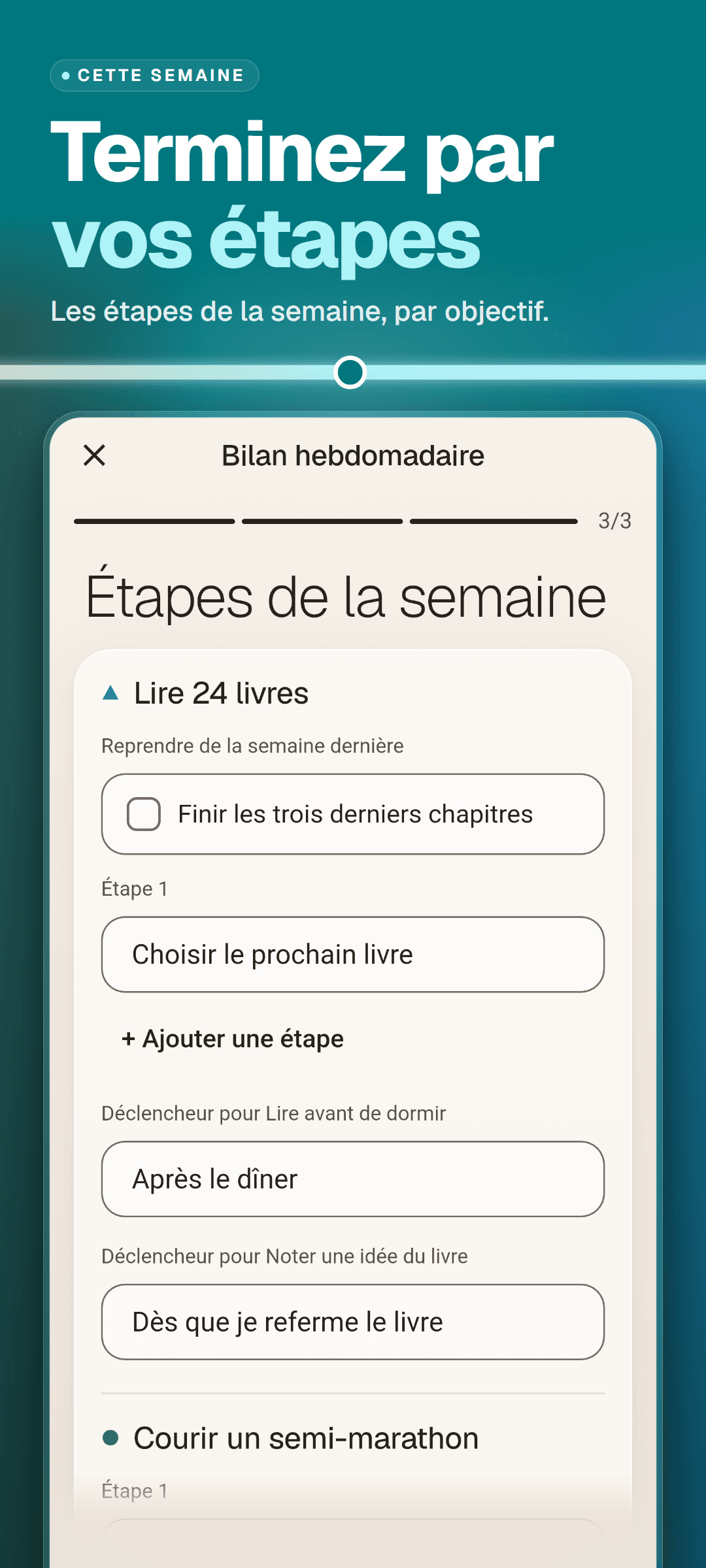 Bilan hebdomadaire, étape 3 sur 3 : les étapes de la semaine pour chaque objectif, une étape reprise de la semaine passée et un déclencheur pour chaque habitude liée