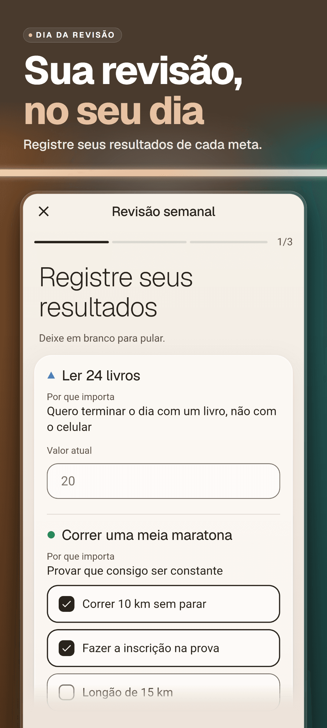 Revisão semanal, etapa 1 de 3: registrar resultados, com por que cada meta importa, um campo para o valor atual e marcos para marcar