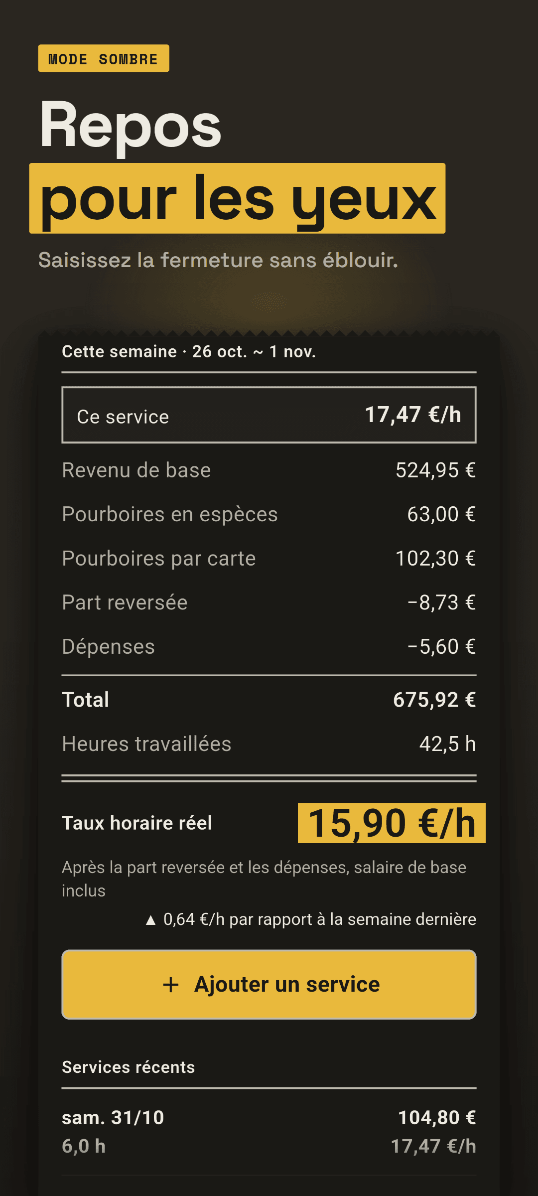 L'Accueil en mode sombre juste après l'enregistrement d'un service tard le soir : le taux horaire réel de ce service, le taux de la semaine et ce service du soir en tête des services récents