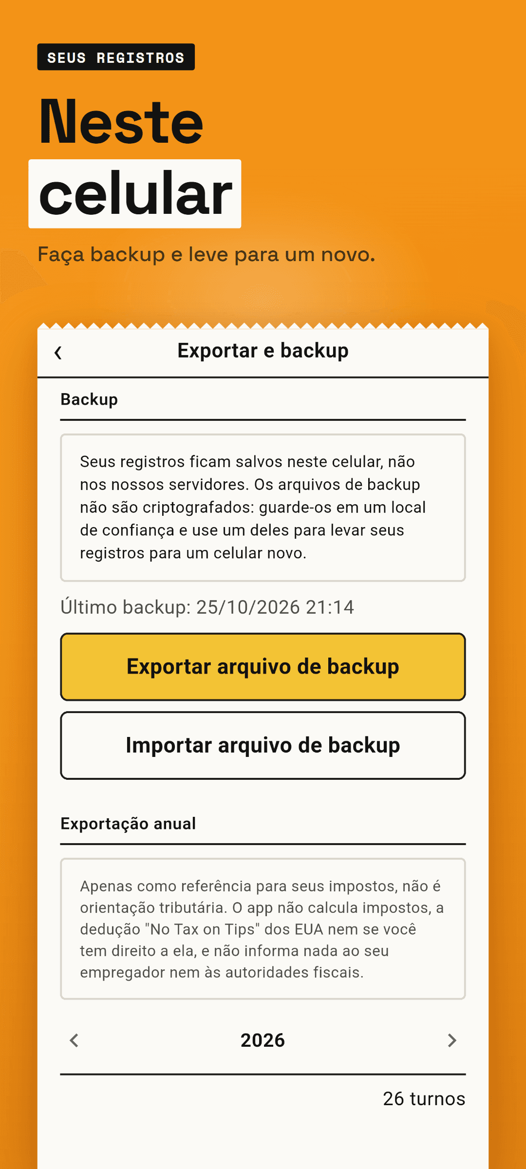 Exportar e fazer backup: o horário do último backup, os botões para exportar e importar o arquivo de backup e o aviso de que os registros ficam salvos neste celular, não nos nossos servidores