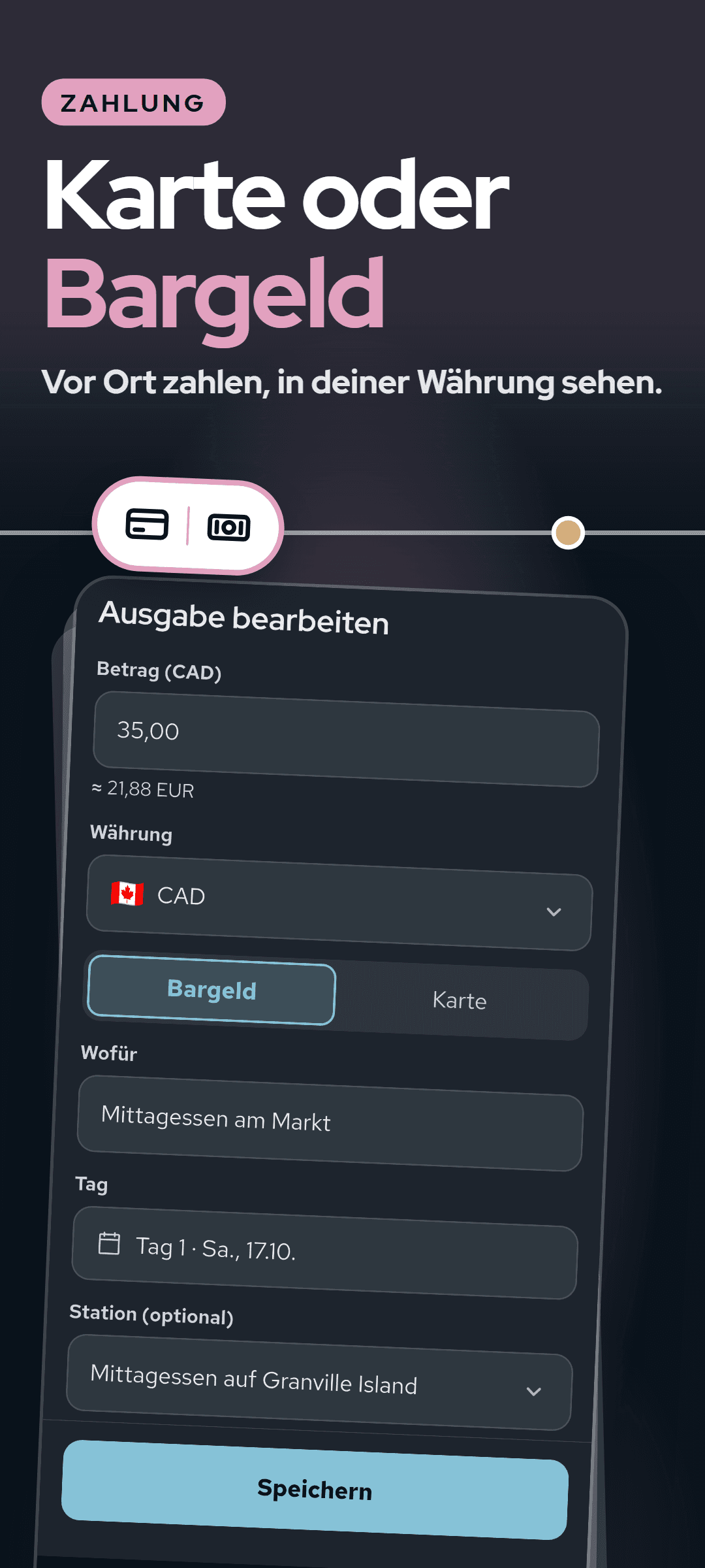 Eine Ausgabe bearbeiten: der Betrag in Landeswährung mit dem Wert in deiner Heimatwährung darunter und ein Schalter für bar oder Karte