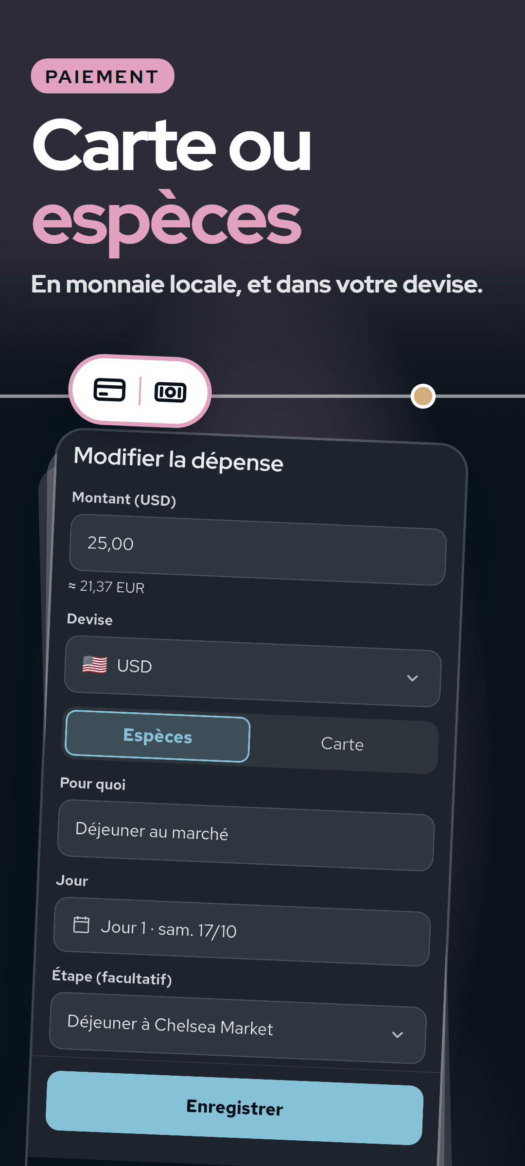 Modifier une dépense : le montant en monnaie locale avec sa valeur dans votre devise en dessous, et un choix espèces ou carte