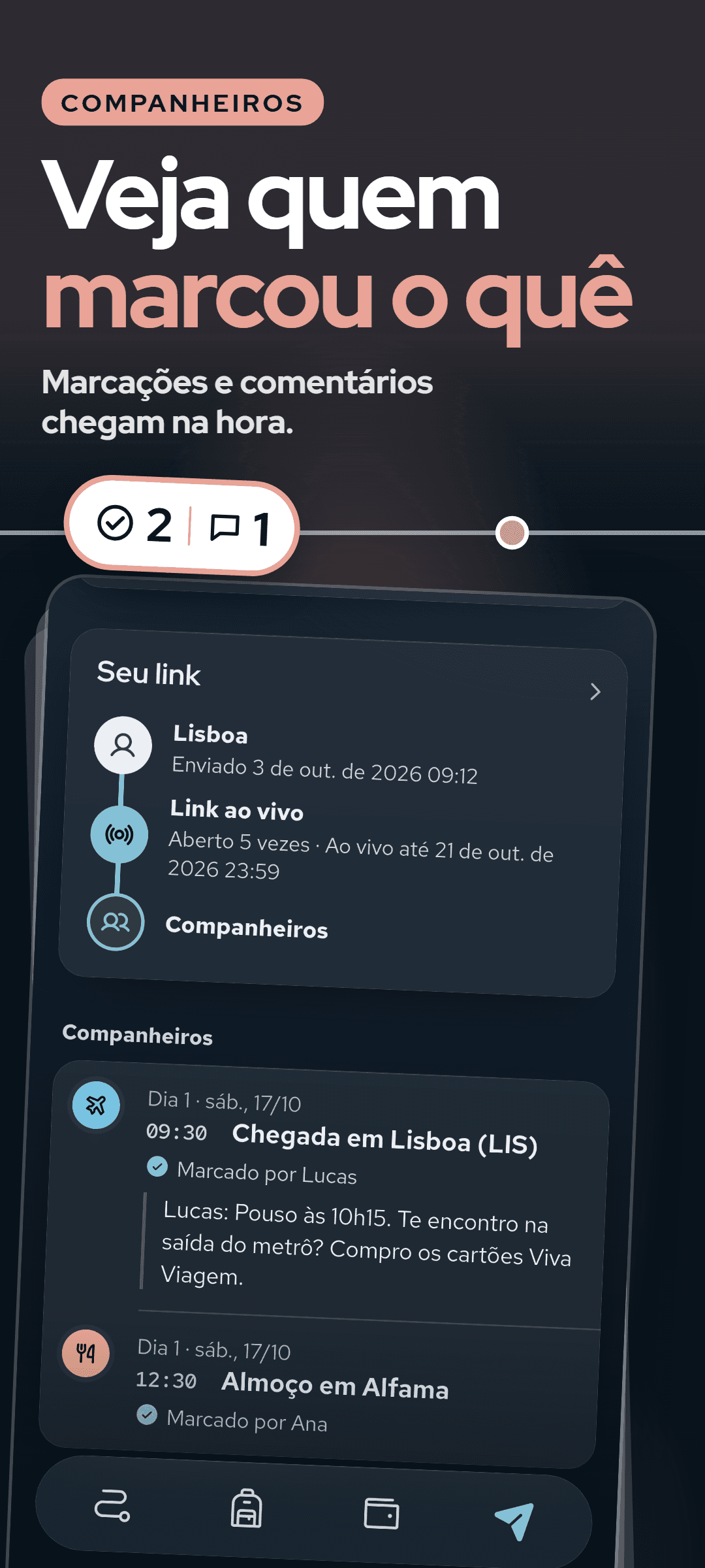 O painel de companheiros do organizador: paradas marcadas com o nome de quem marcou cada uma e um comentário que voltou
